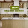 Wall Cabinets Cheaper Than Base Cabinets