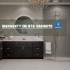 Warranty on RTA Cabinets