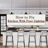 Fix a Kitchen With Poor Lighting